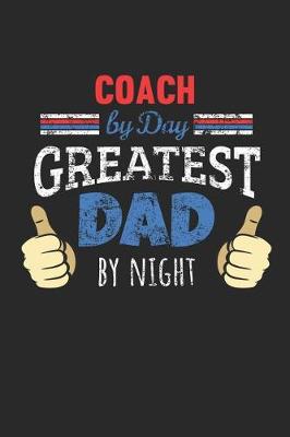 Book cover for Coach by Day, Greatest Dad by Night