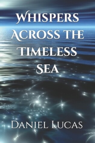 Cover of Whispers Across the Timeless Sea