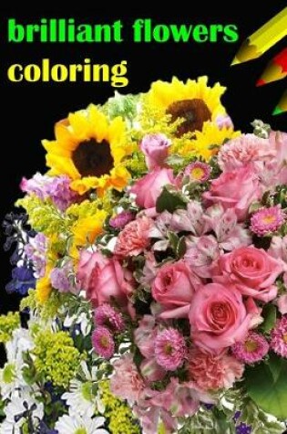 Cover of brilliant flowers coloring