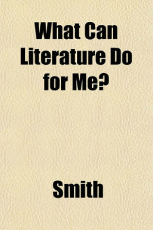 Cover of What Can Literature Do for Me?