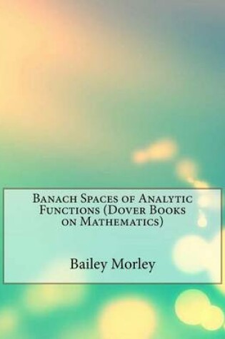 Cover of Banach Spaces of Analytic Functions (Dover Books on Mathematics)