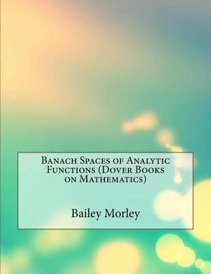 Book cover for Banach Spaces of Analytic Functions (Dover Books on Mathematics)