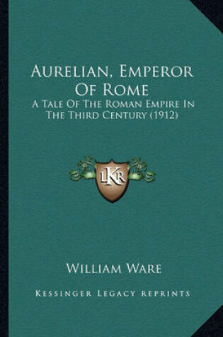 Cover of Aurelian, Emperor of Rome Aurelian, Emperor of Rome