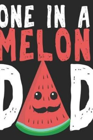 Cover of One In A Melon Dad