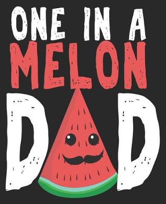 Book cover for One In A Melon Dad