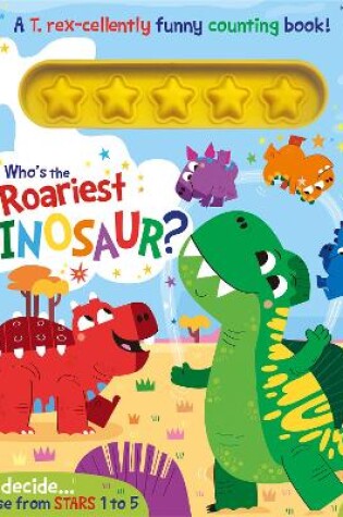 Cover of Who's the Roariest Dinosaur?