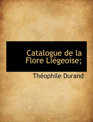 Book cover for Catalogue de La Flore Liegeoise;