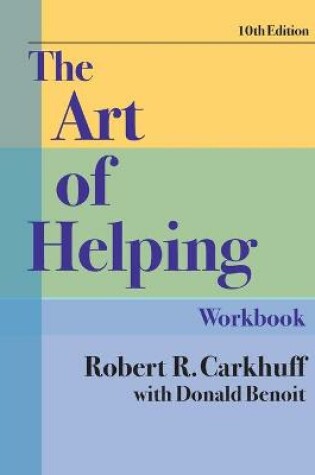 Cover of The Art of Helping Workbook, Tenth Edition