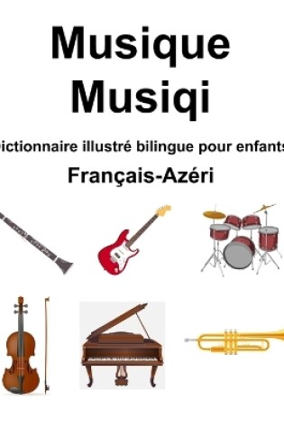 Cover of Fran�ais-Az�ri Musique / Musiqi Dictionnaire illustr� bilingue pour enfants