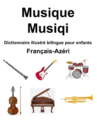 Book cover for Fran�ais-Az�ri Musique / Musiqi Dictionnaire illustr� bilingue pour enfants