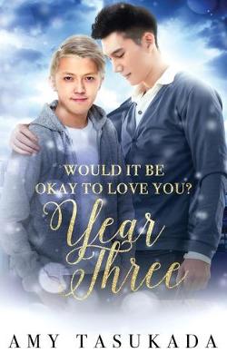 Book cover for Year Three (Would it Be Okay to Love You?)