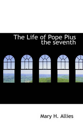 Book cover for The Life of Pope Pius the Seventh