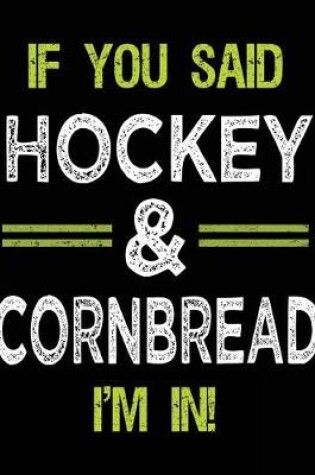 Cover of If You Said Hockey & Cornbread I'm In