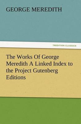 Book cover for The Works of George Meredith a Linked Index to the Project Gutenberg Editions