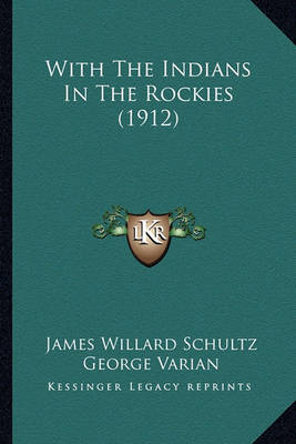 Book cover for With the Indians in the Rockies (1912) with the Indians in the Rockies (1912)