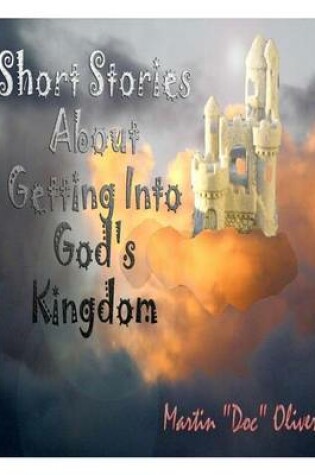 Cover of Short Stories About Getting Into God's Kingdom