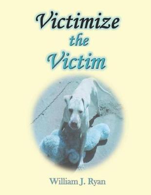 Book cover for Victimize the Victim