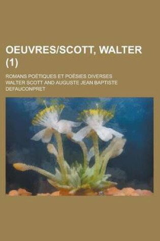 Cover of Oeuvres-Scott, Walter; Romans Poetiques Et Poesies Diverses (1 )