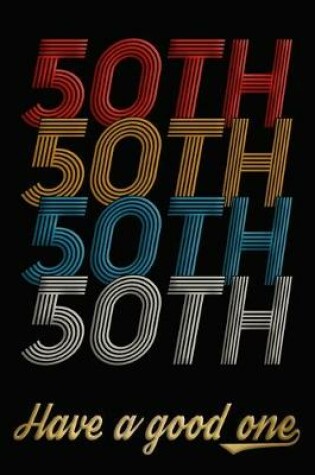 Cover of 50th Have A Good One