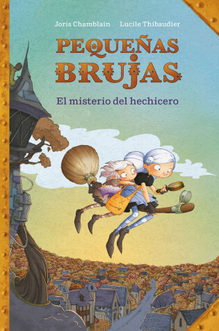 Cover of Pequeñas brujas: El misterio del hechicero / Little Witches: The mystery of the sorcerer