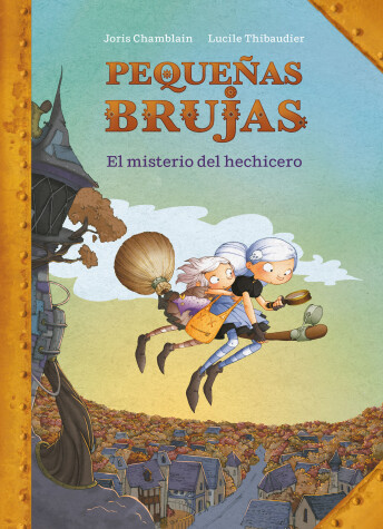 Book cover for Pequeñas brujas: El misterio del hechicero / Little Witches: The mystery of the sorcerer