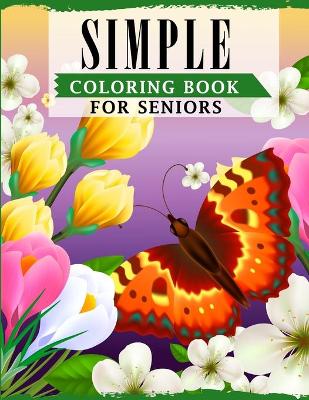 Book cover for Simple Coloring Book For Seniors