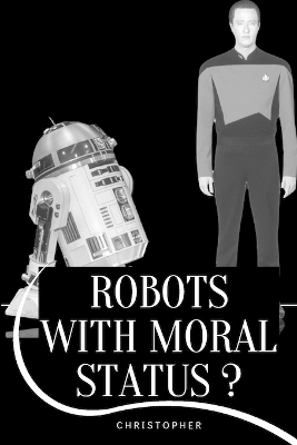 Book cover for Robots with Moral Status?