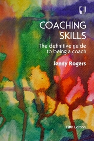 Cover of Coaching Skills: The Definitive Guide to being a Coach 5e