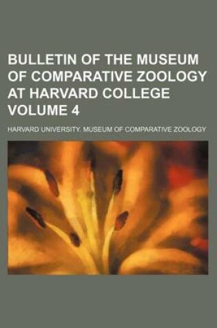 Cover of Bulletin of the Museum of Comparative Zoology at Harvard College Volume 4