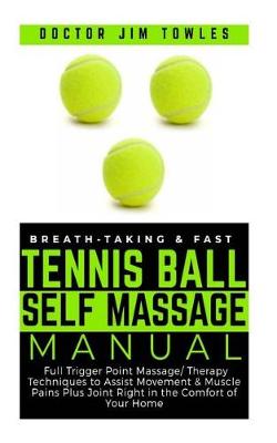 Book cover for Breath-taking & Fast Tennis Ball Self Massage Manual