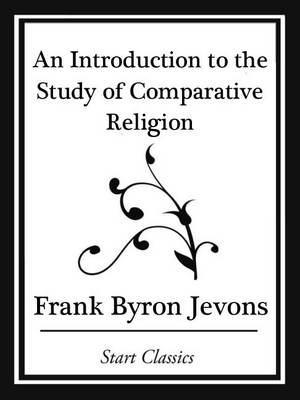 Book cover for An Introduction to the Study of Comparative Religion (Start Classics)