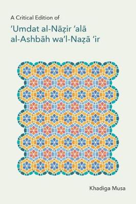 Cover of A Critical Edition of ''Umdat al-Nazir 'ala al-Ashbah wa'l-Naza'ir