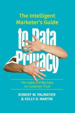 Cover of The Intelligent Marketer’s Guide to Data Privacy