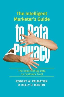 Book cover for The Intelligent Marketer’s Guide to Data Privacy