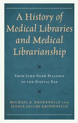 Book cover for A History of Medical Libraries and Medical Librarianship