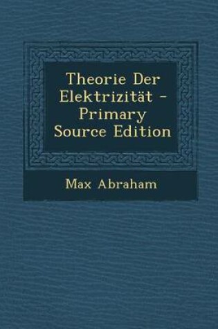 Cover of Theorie Der Elektrizitat