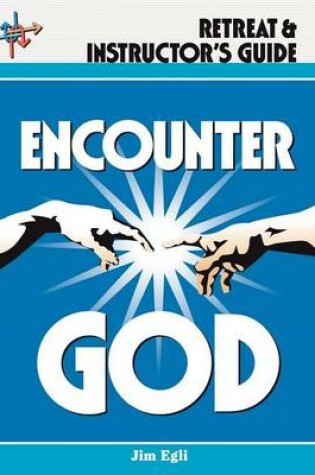 Cover of Encounter God Retreat & Instructor's Guide
