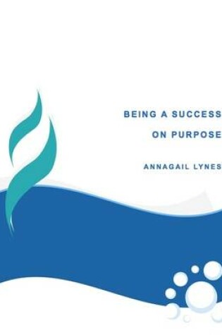 Cover of Being a Success on Purpose
