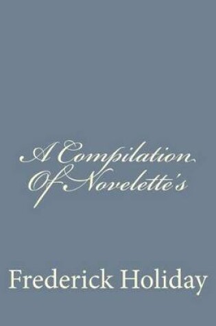 Cover of A Compilation Of Novelette's