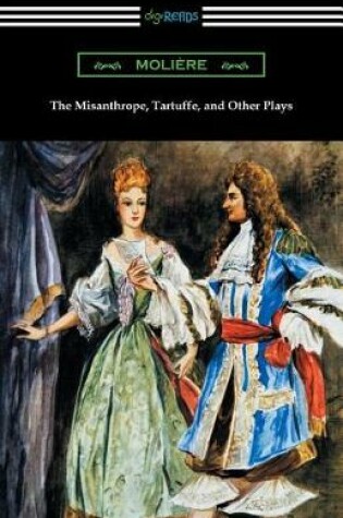 Cover of The Misanthrope, Tartuffe, and Other Plays (with an Introduction by Henry Carrington Lancaster)