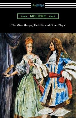 Book cover for The Misanthrope, Tartuffe, and Other Plays (with an Introduction by Henry Carrington Lancaster)