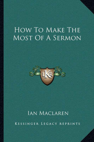 Cover of How to Make the Most of a Sermon