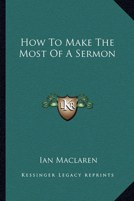 Book cover for How to Make the Most of a Sermon