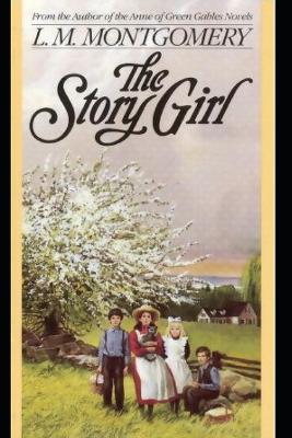 Book cover for The Story Girl by Lucy Maud Montgomery (Classics Annotated)