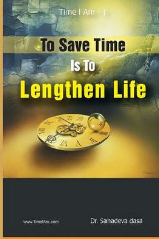 Cover of To Save Time Is to Lenghten Life