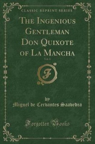 Cover of The Ingenious Gentleman Don Quixote of La Mancha, Vol. 1 (Classic Reprint)