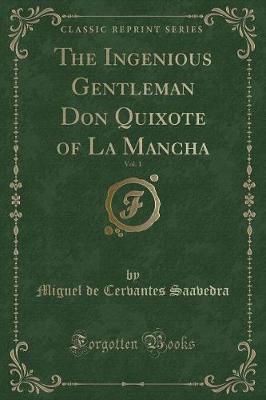 Book cover for The Ingenious Gentleman Don Quixote of La Mancha, Vol. 1 (Classic Reprint)