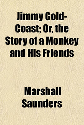 Book cover for Jimmy Gold-Coast; Or, the Story of a Monkey and His Friends