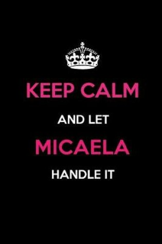 Cover of Keep Calm and Let Micaela Handle It