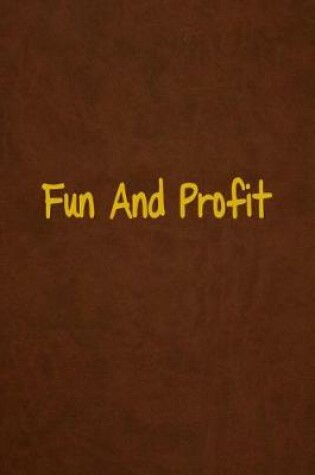 Cover of Fun And Profit